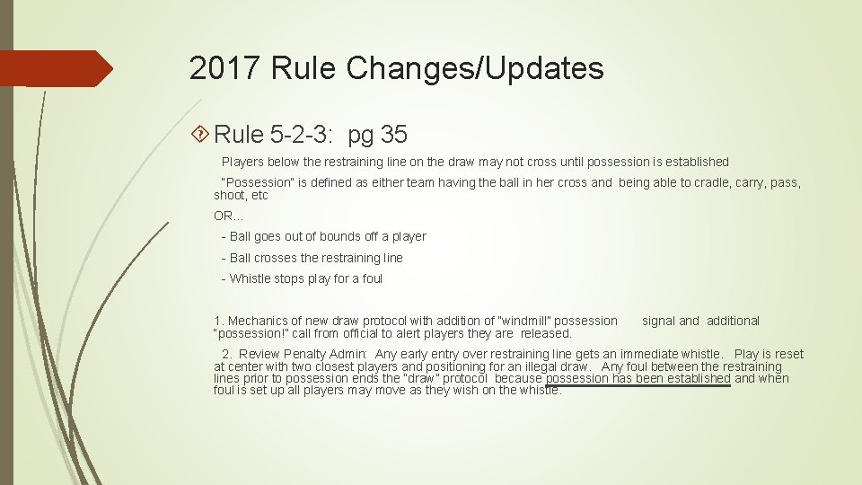 2017 Rule Changes/Updates Rule 5 -2 -3: pg 35 Players below the restraining line