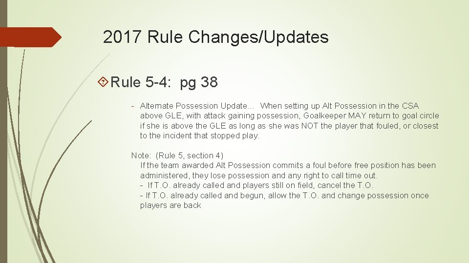 2017 Rule Changes/Updates Rule 5 -4: pg 38 - Alternate Possession Update… When setting