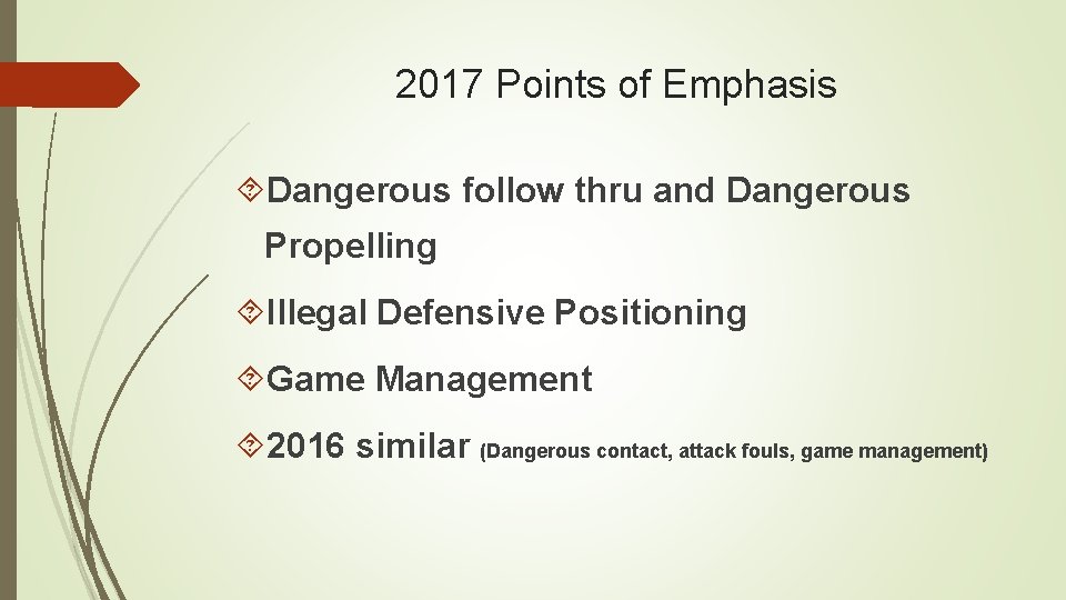 2017 Points of Emphasis Dangerous follow thru and Dangerous Propelling Illegal Defensive Positioning Game