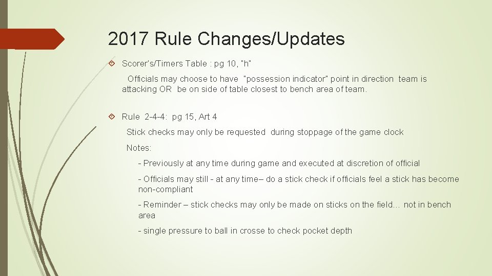 2017 Rule Changes/Updates Scorer’s/Timers Table : pg 10, “h” Officials may choose to have