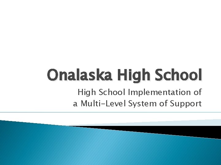 Onalaska High School Implementation of a Multi-Level System of Support 