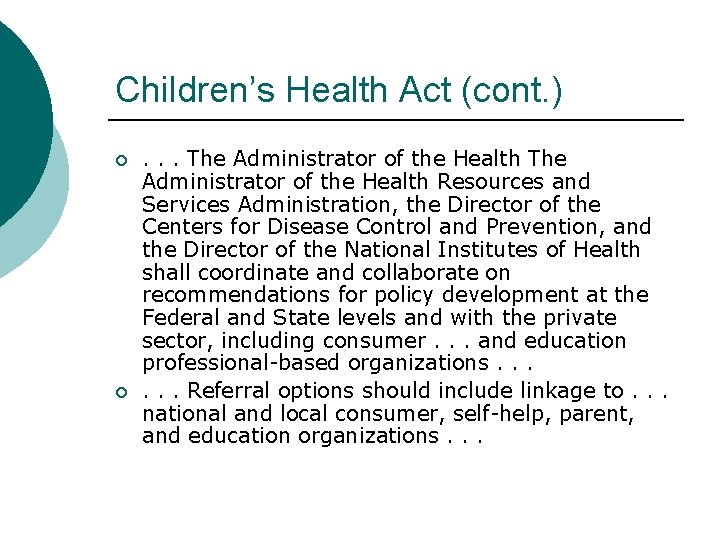 Children’s Health Act (cont. ) ¡ ¡ . . . The Administrator of the