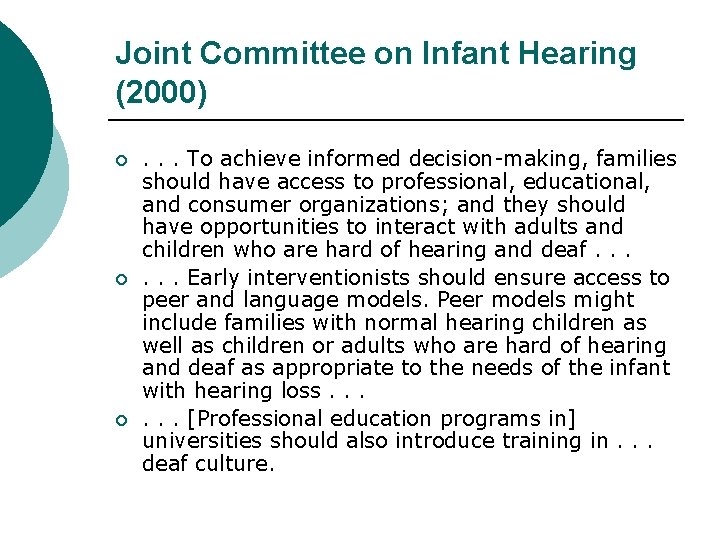 Joint Committee on Infant Hearing (2000) ¡ ¡ ¡ . . . To achieve