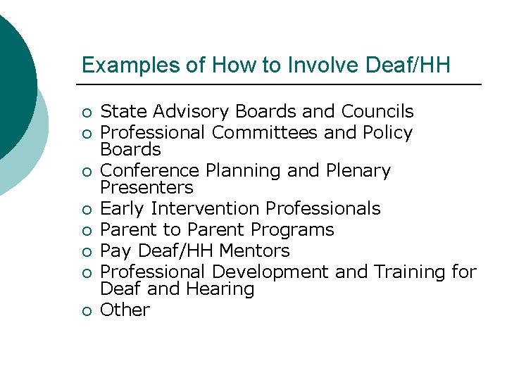 Examples of How to Involve Deaf/HH ¡ ¡ ¡ ¡ State Advisory Boards and