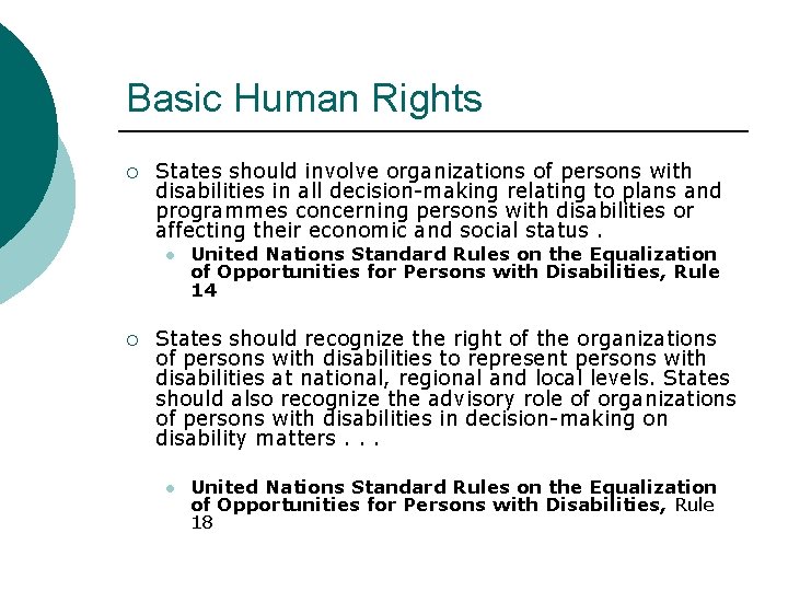 Basic Human Rights ¡ States should involve organizations of persons with disabilities in all