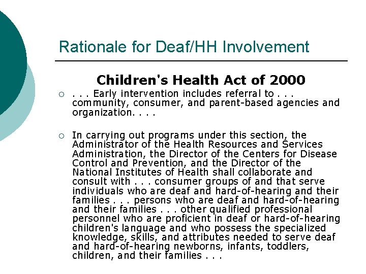 Rationale for Deaf/HH Involvement Children's Health Act of 2000 ¡ . . . Early