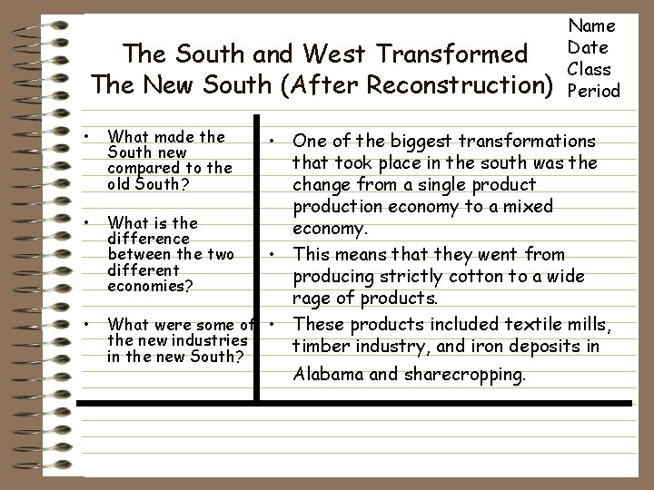 The South and West Transformed The New South (After Reconstruction) • What made the