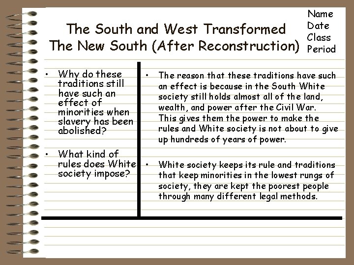 The South and West Transformed The New South (After Reconstruction) • Why do these