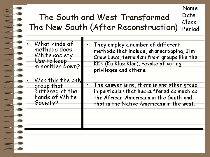 The South and West Transformed The New South (After Reconstruction) • What kinds of