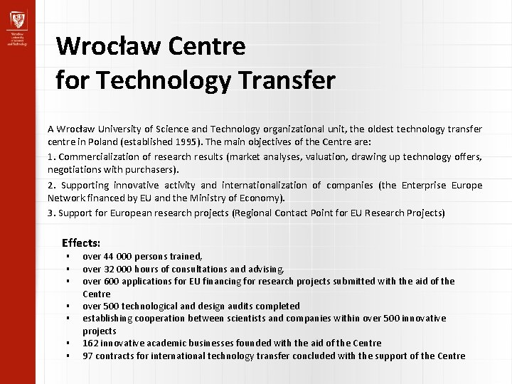 Wrocław Centre for Technology Transfer A Wrocław University of Science and Technology organizational unit,