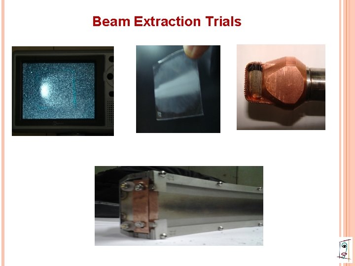 Beam Extraction Trials 