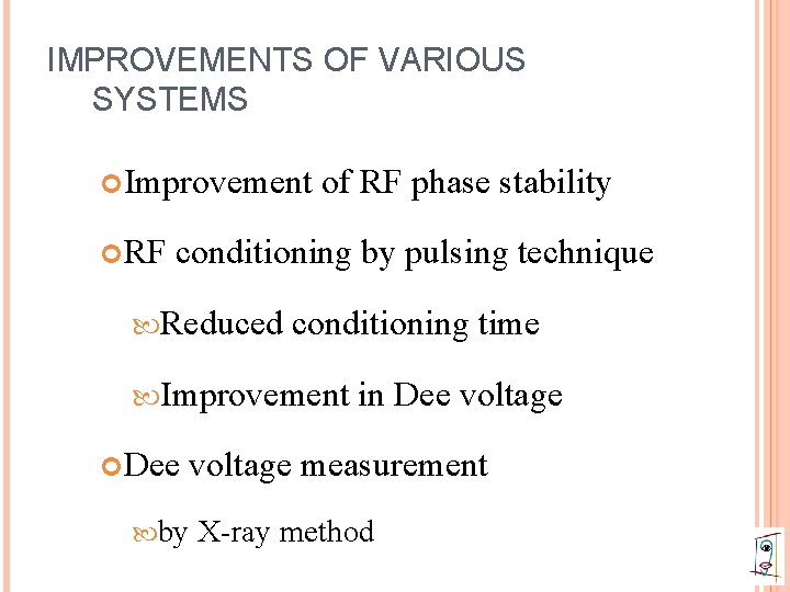 IMPROVEMENTS OF VARIOUS SYSTEMS Improvement RF of RF phase stability conditioning by pulsing technique