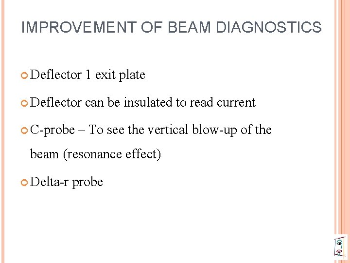 IMPROVEMENT OF BEAM DIAGNOSTICS Deflector 1 exit plate Deflector can be insulated to read