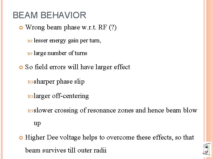 BEAM BEHAVIOR Wrong beam phase w. r. t. RF (? ) lesser large energy