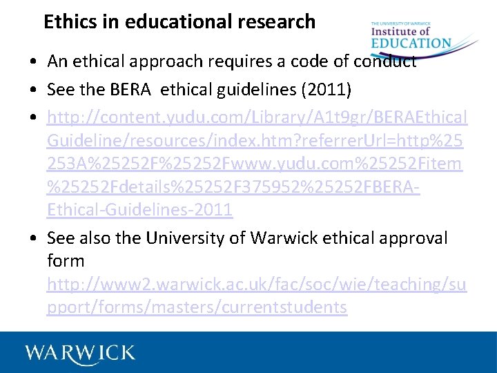 Ethics in educational research • An ethical approach requires a code of conduct •