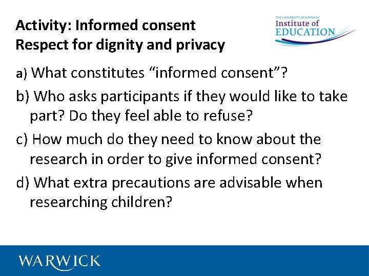 Activity: Informed consent Respect for dignity and privacy a) What constitutes “informed consent”? b)