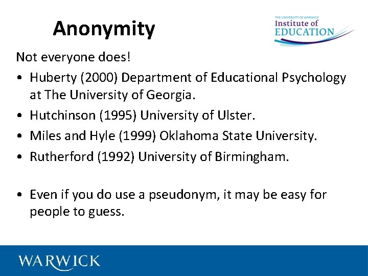 Anonymity Not everyone does! • Huberty (2000) Department of Educational Psychology at The University