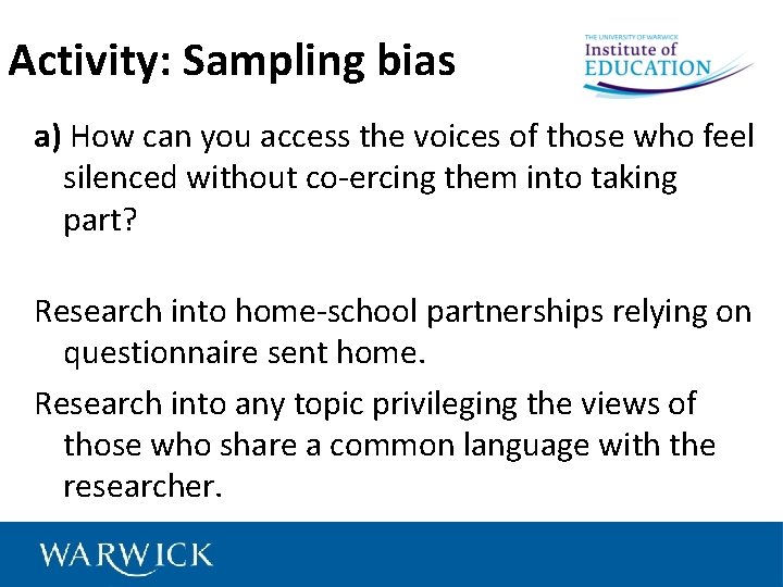 Activity: Sampling bias a) How can you access the voices of those who feel