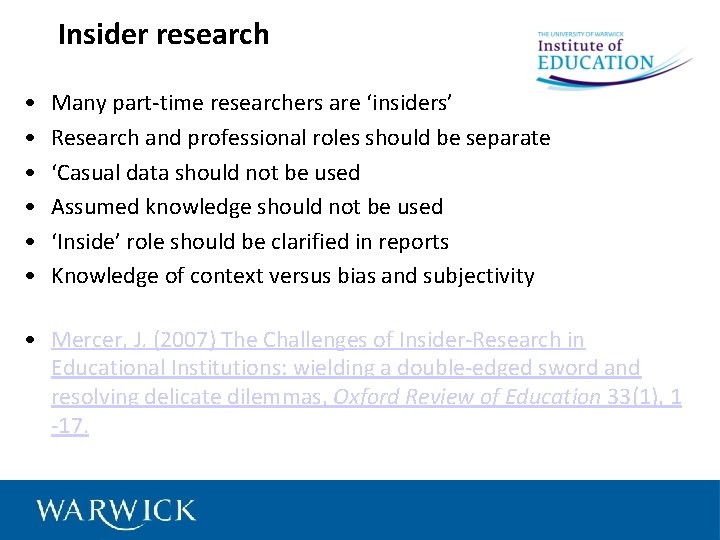 Insider research • • • Many part-time researchers are ‘insiders’ Research and professional roles