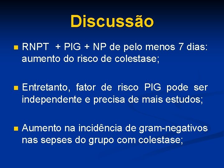 Discussão n RNPT + PIG + NP de pelo menos 7 dias: aumento do