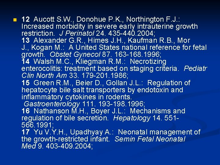 n 12 Aucott S. W. , Donohue P. K. , Northington F. J. :