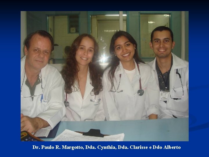 Dr. Paulo R. Margotto, Dda. Cynthia, Dda. Clarisse e Ddo Alberto 