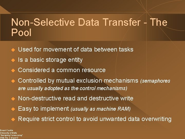 Non-Selective Data Transfer - The Pool u Used for movement of data between tasks