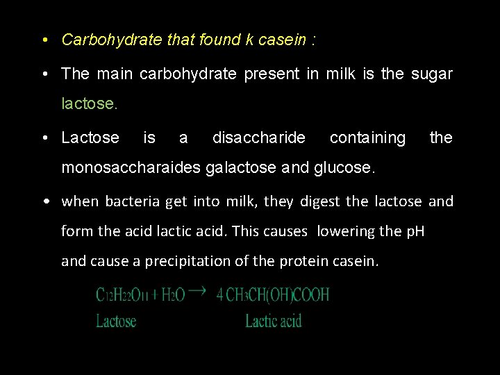  • Carbohydrate that found k casein : • The main carbohydrate present in