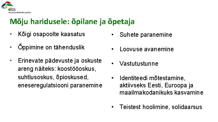 Mõju haridusele: õpilane ja õpetaja • Kõigi osapoolte kaasatus • Suhete paranemine • Õppimine