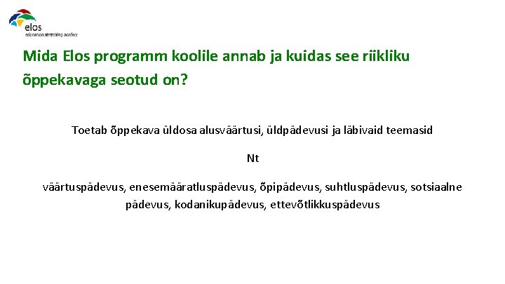 Mida Elos programm koolile annab ja kuidas see riikliku õppekavaga seotud on? Toetab õppekava