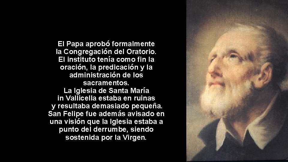 El Papa aprobó formalmente la Congregación del Oratorio. El instituto tenía como fin la