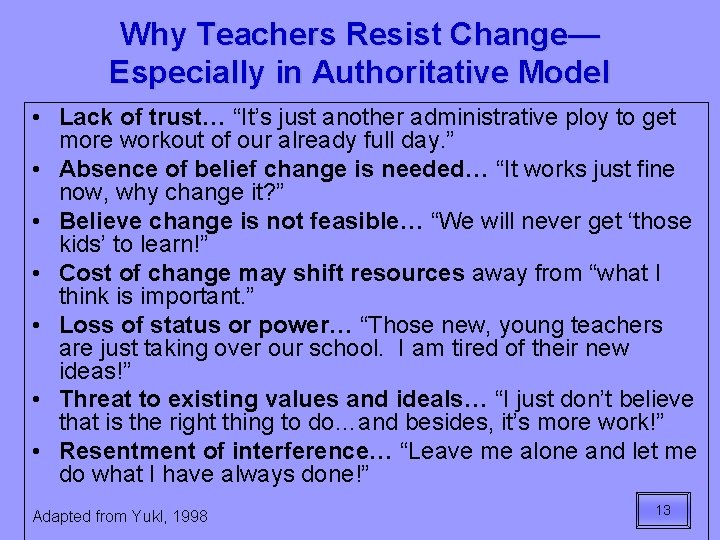 Why Teachers Resist Change— Especially in Authoritative Model • Lack of trust… “It’s just