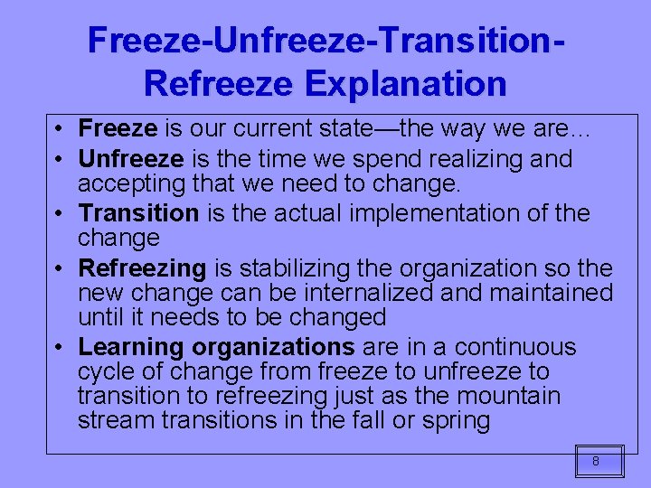 Freeze-Unfreeze-Transition. Refreeze Explanation • Freeze is our current state—the way we are… • Unfreeze