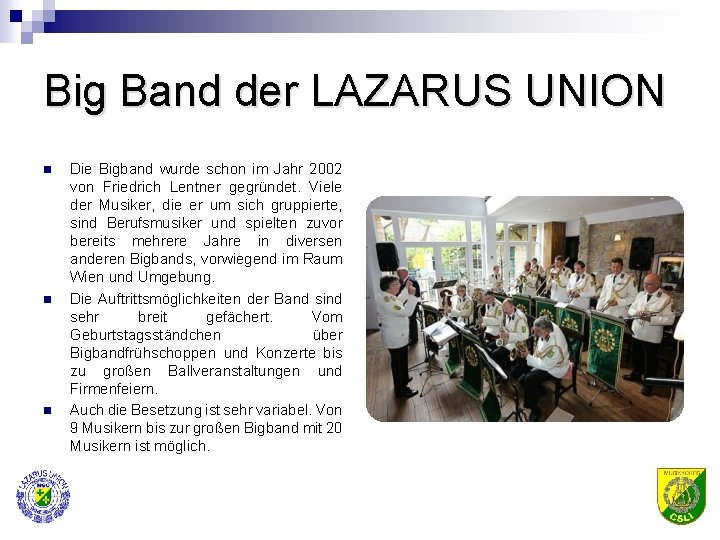 Big Band der LAZARUS UNION n n n Die Bigband wurde schon im Jahr