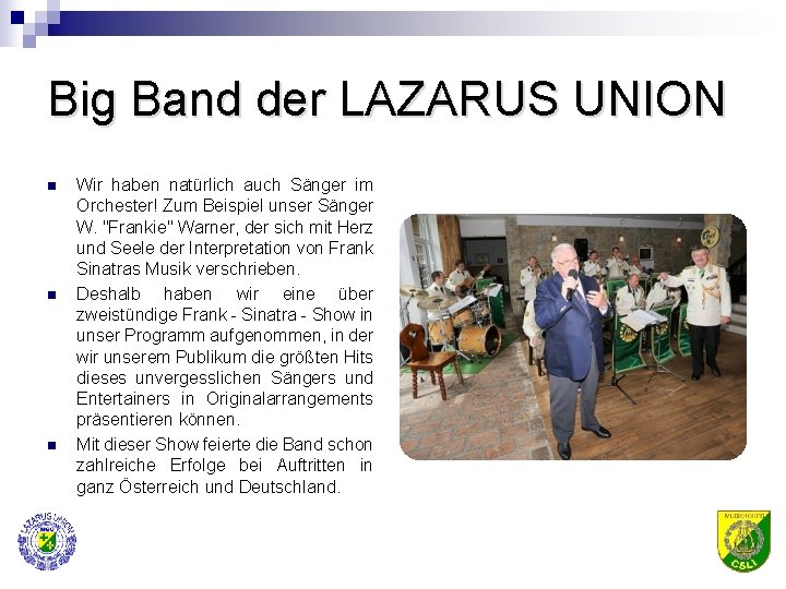 Big Band der LAZARUS UNION n n n Wir haben natürlich auch Sänger im