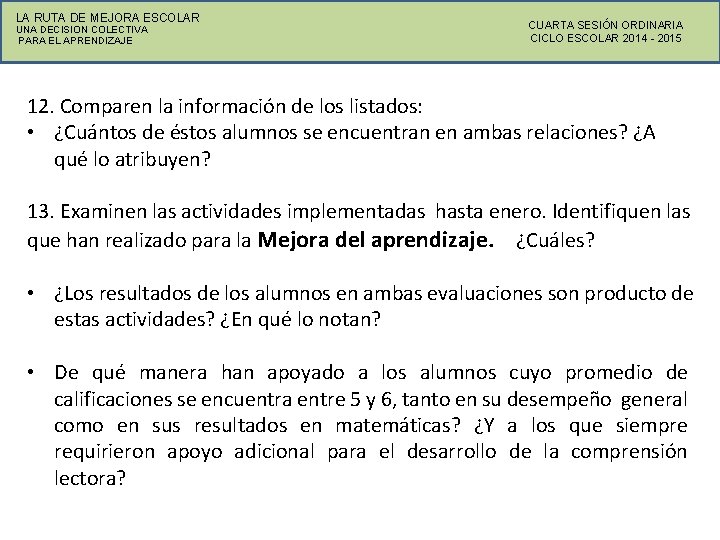 LA RUTA DE MEJORA ESCOLAR UNA DECISION COLECTIVA PARA EL APRENDIZAJE CUARTA SESIÓN ORDINARIA