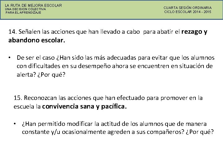 LA RUTA DE MEJORA ESCOLAR UNA DECISION COLECTIVA PARA EL APRENDIZAJE CUARTA SESIÓN ORDINARIA