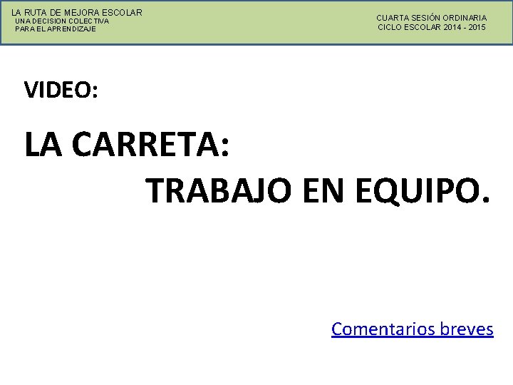 LA RUTA DE MEJORA ESCOLAR UNA DECISION COLECTIVA PARA EL APRENDIZAJE CUARTA SESIÓN ORDINARIA