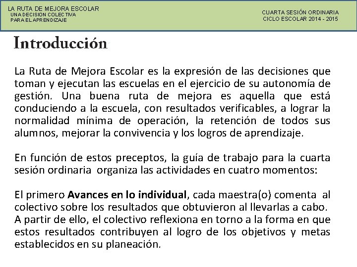 LA RUTA DE MEJORA ESCOLAR UNA DECISION COLECTIVA PARA EL APRENDIZAJE CUARTA SESIÓN ORDINARIA