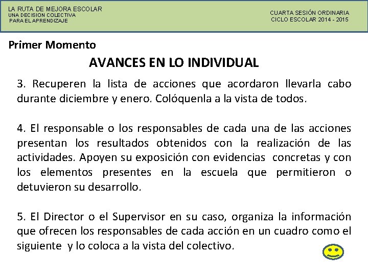 LA RUTA DE MEJORA ESCOLAR UNA DECISION COLECTIVA PARA EL APRENDIZAJE CUARTA SESIÓN ORDINARIA