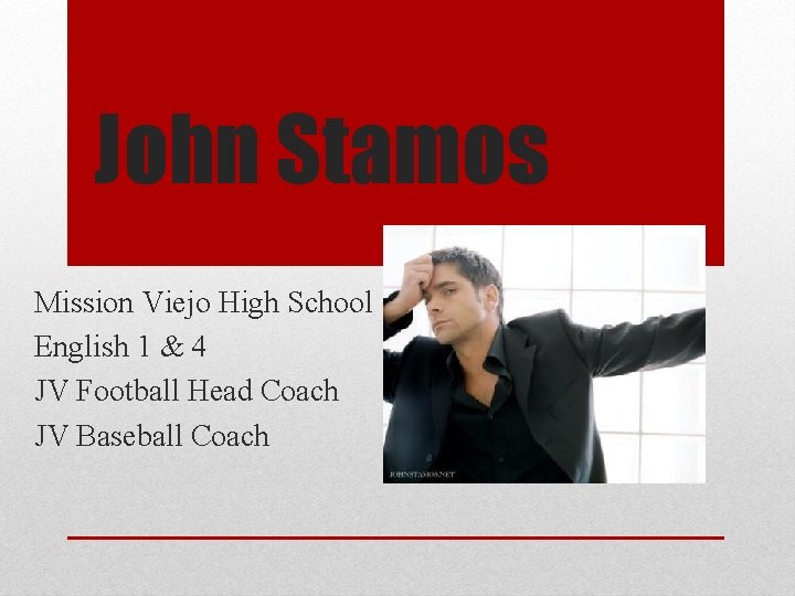 John Stamos Mission Viejo High School English 1 & 4 JV Football Head Coach