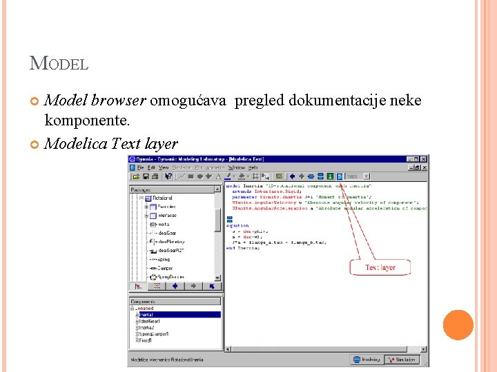 MODEL Model browser omogućava pregled dokumentacije neke komponente. Modelica Text layer 