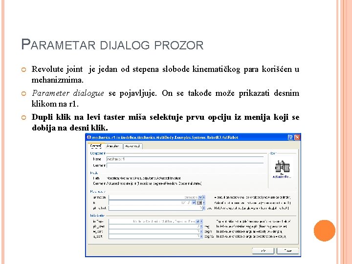 PARAMETAR DIJALOG PROZOR Revolute joint je jedan od stepena slobode kinematičkog para korišćen u