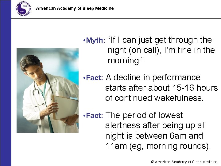 American Academy of Sleep Medicine • Myth: “If I can just get through the