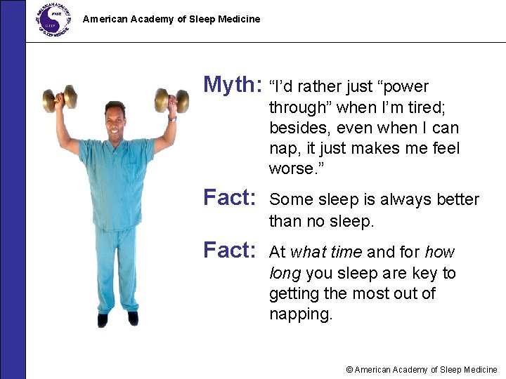 American Academy of Sleep Medicine Myth: “I’d rather just “power through” when I’m tired;