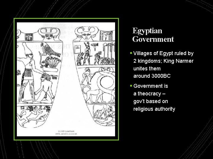 Egyptian Government § Villages of Egypt ruled by 2 kingdoms; King Narmer unites them