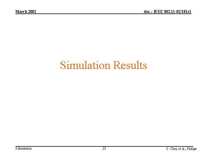 March 2002 doc. : IEEE 802. 11 -02/181 r 1 Simulation Results Submission 23