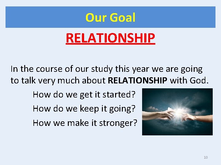 Our Goal RELATIONSHIP In the course of our study this year we are going