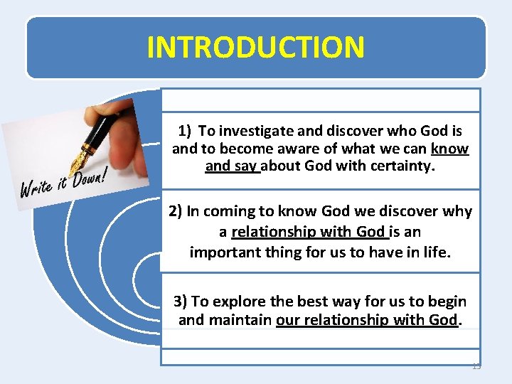 INTRODUCTION 1) To investigate and discover who God is and to become aware of