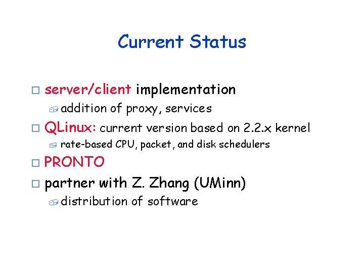 Current Status o server/client implementation , addition o of proxy, services QLinux: current version